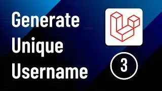 Generate Unique Username on Registration - Part 3 | Laravel Social Media Website