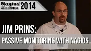 Jim Prins: Passive Monitoring with Nagios - Nagios Con 2014