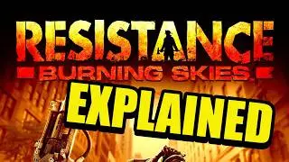 RESISTANCE BURNING SKIES Story Recap