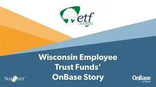 Wisconsin Employee Trust Funds' OnBase Story