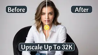 How to Upscale Image Quality Up To 32K | Best AI Image Enhancer