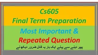 Cs605 Final Term Preparation | Cs605 final term preparation 2022 | Cs605 final term past paper