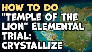 How to Complete Temple of the Lion Elemental Trial: Crystallize Genshin Impact