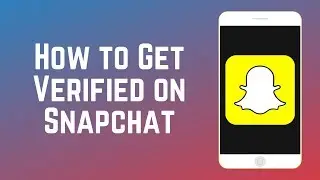 How to Get Verified on Snapchat