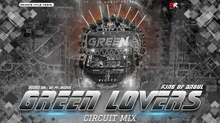 DJ GREEN LOVERS - PRIVATE TITLE TRACK || CIRCUIT MIX || DJ PK REMIX