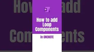 How to add Loop Components in OneNote