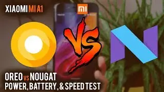 It's ON! Android Nougat Vs Android Oreo on Xiaomi Mi A1: Performance, Battery Test, and Speed Test