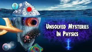 Iceberg of Unsolved Mysteries in Physics