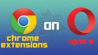How to use Chrome extensions on Opera