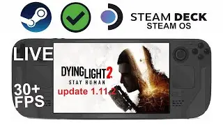 Dying Light 2 update 1.11.2 on Steam Deck/OS in 800p 30+Fps (Live)