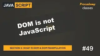 #49 DOM is not JavaScript | DOM & DOM Manipulation | A Complete JavaScript Course