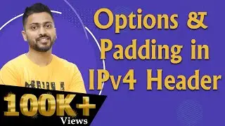 Lec-55: Options & Padding in IPv4 Header | Computer Networks