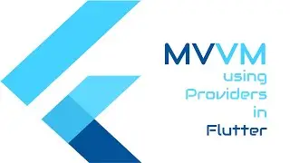 #Google Flutter - MVVM in Flutter using Providers.