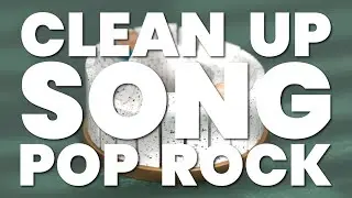 CLEAN UP SONG (POP ROCK)