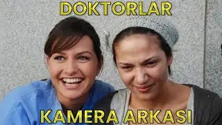 Doktorlar Dizisi (2006 - 2011) Kamera Arkası Görüntüleri