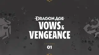 Dragon Age: Vows and Vengeance | Episode 1: Once a Thief…