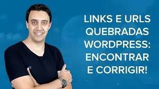 🚨 Como Encontrar e Corrigir Links Quebrados no WordPress
