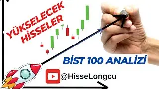 Borsada Yükselecek Hisseler Son Durum (Borsa Yorumları - BİST 100 Analizi)