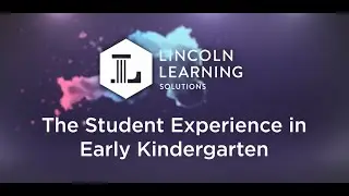 The Student Experience: Early Kindergarten