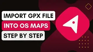 How To Import GPX Files Or Other File Formats Into OS Maps ?