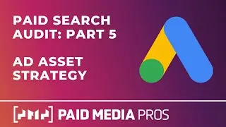 Paid Search Audit - Part 5 - Ad Assets