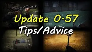 DayZ Standalone 0.57 Patch Tips/Advice