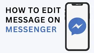 How to Edit Message on Messenger