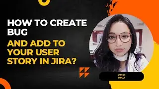 How to create bug in JIRA? add bug to your user story in JIRA?