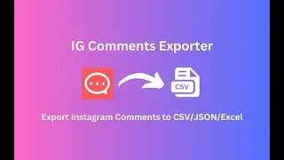 How to Export Instagram Comments and Save to CSV/JSON/Excel 2024