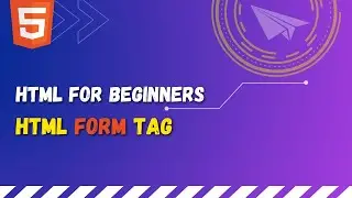 61 HTML form tag and it's attributes | How to work with forms and accept user generated data in HTML