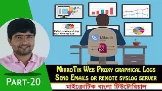 MikroTik Web Proxy graphical Logs Send Emails or remote syslog server | Part-20