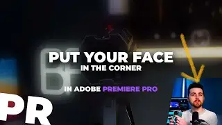 Edit Your Face Into A Video Corner With Adobe Premiere Pro.