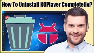 How To Uninstall KOPlayer Emulator Along With Cache/Leftovers On Windows 11/10/7/8?