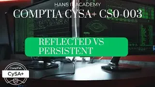 Reflected vs persistent cross-site scripting - CompTIA CySA+ CS0-003 2.29