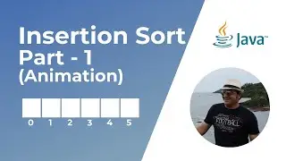 Insertion Sort in Java -  Part 1 | Animation | Sorting Algorithms