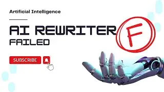 AI Content Detector and Rewriter - Fail