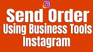 How to Send Order in Instagram Using Instagram Business Tools