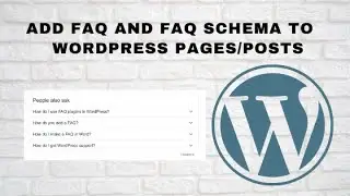 How to Add FAQ To Wordpress Posts/Pages and FAQ Schema Markup Metadata