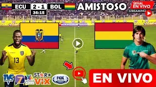 Ecuador vs. Bolivia en vivo, donde ver, a que hora juega Ecuador vs. Bolivia amistoso internacional