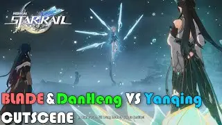 Honkai: Star Rail - Blade vs Dan Heng & Yanqing Cutscene Animation