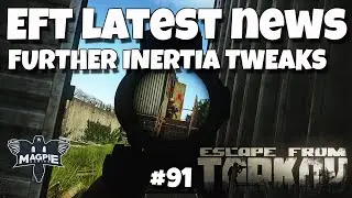 Community Feedback Drives More Inertia Tweaks! - LATEST TARKOV NEWS #91