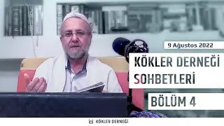 Saadeddin Ustaosmanoğlu • Kökler Derneği Sohbetleri • 9 Ağustos 2022 Bölüm 4/4