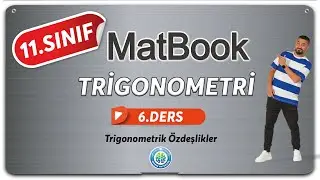 Trigonometri 6 | Trigonometrik Özdeşlikler | 11.SINIF MATEMATİK MatBook