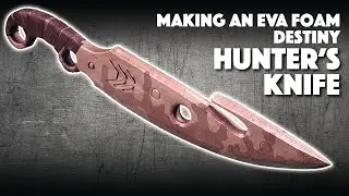 Making An EVA Foam Destiny Hunter Knife