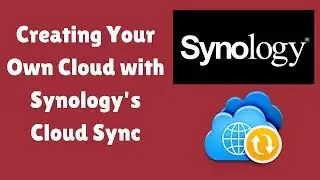 Creating Your Own Cloud with Synologys Cloud Sync