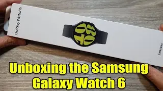 Unboxing the Samsung Galaxy Watch 6