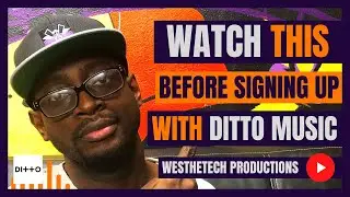 WATCH THIS BEFORE SIGNING UP WITH DITTO MUSIC | MUSIC INDUSTRY TIPS