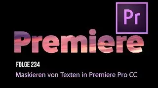 Maskieren von Texten in Premiere Pro # Folge 234