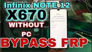 Infinix Note 12 Turbo X670 bypass frp (google account) without PC