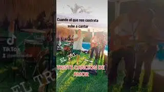 CUANDO EL QUE NOS CONTRATA SUBE A CANTAR -TRISTE CANCION DE AMOR -EL TRI